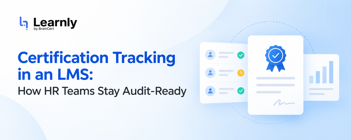 Certification Tracking in an LMS: How HR Teams Stay Audit-Ready