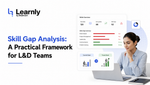 Skill Gap Analysis: A Practical Framework for L&D Teams