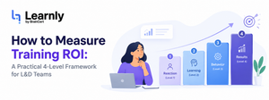 How to Measure Training ROI: A Practical 4-Level Framework for L&D Teams